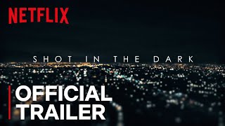 Shot in the Dark | Official Trailer [HD] | Netflix