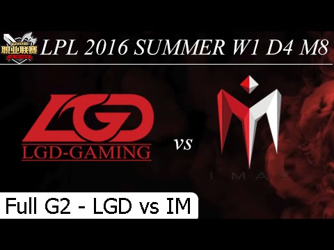 LGD vs IM Game 2 Full + MVP - LPL Summer 2016 W1 D3 M8 - LGD Gaming vs I May