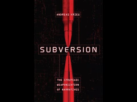 Subversion: The Strategic Weaponization of Narratives, with Andreas Krieg