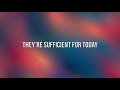 Sufficient For Today Maverick City Maryanne J George TRIBL Lyric Video