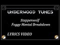 Steppenwolf ~ Foggy Mental Breakdown ~ 1970 ~ w/lyrics