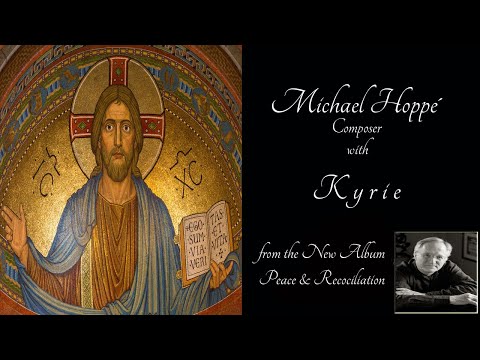 Michael Hoppe´ -  Kyrie - from the New Album  Peace & Reconciliation.