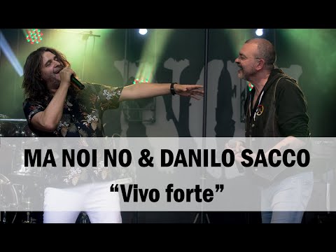 VIVO FORTE - Ma noi no & Danilo Sacco