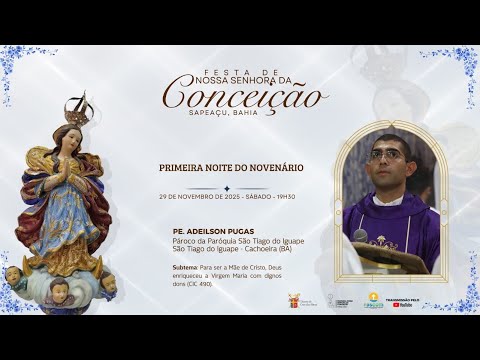 1ª Noite do Novenário em louvor a Nossa Senhora da Conceição 2025 - Sapeaçu - BA 