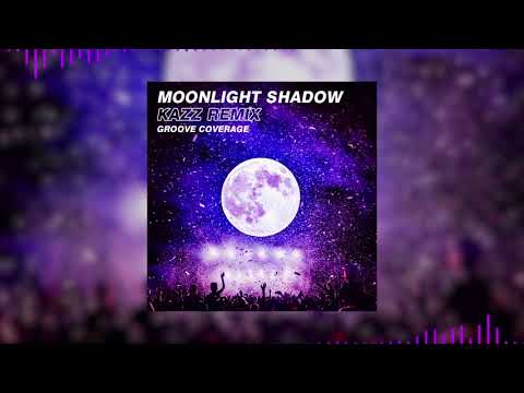 Groove Coverage - Moonlight Shadow (Kazz Remix)
