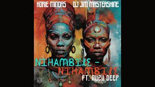 Download lagu Korie Minors & Dj Jim Mastershine feat.Nuzu Deep - Nihambile- Nihambile (Original Mix) mp3 Download lagu Korie Minors & Dj Jim Mastershine feat.Nuzu Deep - Nihambile- Nihambile (Original Mix) mp3