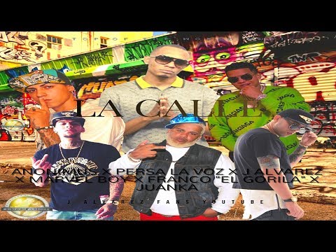 Anonimus ❌ Persa ❌ J Alvarez ❌ Marvel Boy ❌ Franco ❌ Juanka - La Calle [Remix] (Official Preview)