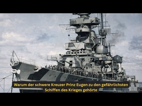 Warum der schwere Kreuzer Prinz Eugen zu den gefährlichsten Schiffen des Krieges gehörte | WW2 Doku