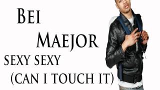 Bei Maejor - Sexy Sexy (can i touch it)