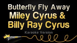 Miley Cyrus &amp; Billy Ray Cyrus - Butterfly Fly Away (Karaoke Version)