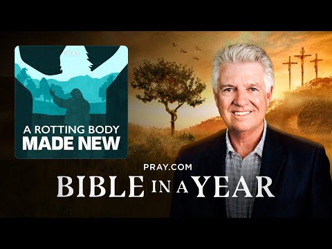 133. A Rotting Body Made New - The Book of 2 Kings | Bible in a Year