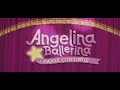 Générique Angelina Ballerina La Danse Continue