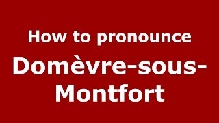 How to pronounce Domèvre-Sous-Montfort