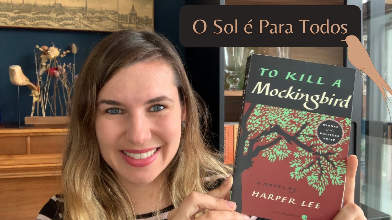 “O SOL É PARA TODOS”, Harper Lee 📖(To Kill a Mockingbird)