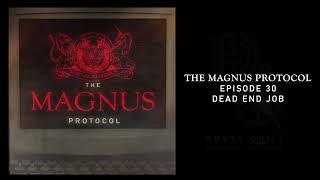 The Magnus Protocol 30 - Dead End Job