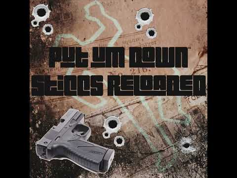 Put um Down “ x Sticcs Reloaded