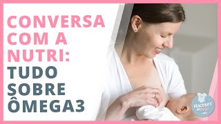 A IMPORTÂNCIA DO OMEGA3 PARA MÃE E BEBÊ | MACETES DE MÃE
