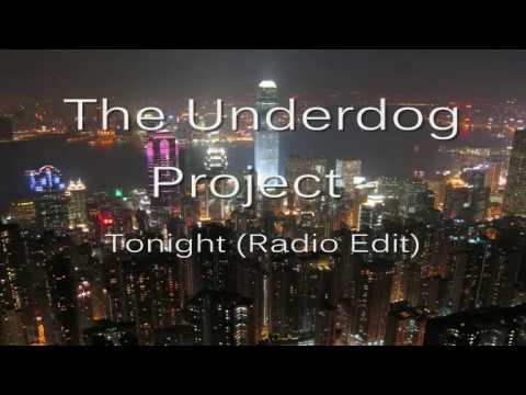 The Underdog Project - Tonight (Radio Edit)