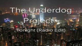 The Underdog Project - Tonight (Radio Edit)