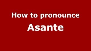 How to pronounce Asante