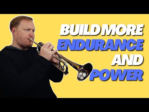 A Beginners Guide To Developing Power and Endurance On The Trumpet