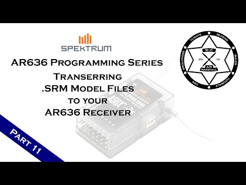 Spektrum AR636 Programming Series - Part 11: Transferring .SRM Model Files to your AR636 Receiver