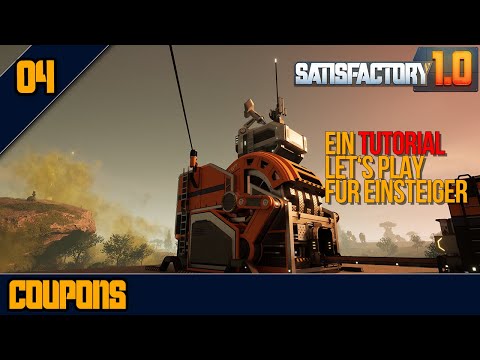 📮COUPONS - 04 - SATISFACTORY 1.0 - Ein Tutorial Let's Play für Einsteiger + Fortgeschrittene
