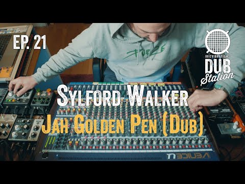 Sylford Walker - Jah Golden Pen [DUB] 🎛️ DUBSTATION | Ep.#21