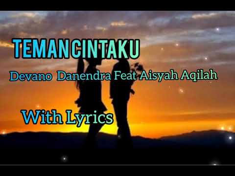 Teman Cintaku - Devano Danendra Feat Aisyah Aqilah (With Lyrics)