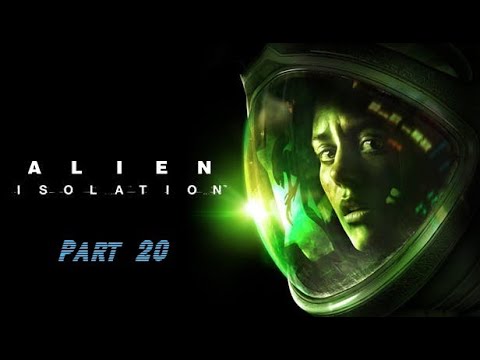 Let's Play Alien Isolation PC Walkthrough Gameplay Part 20