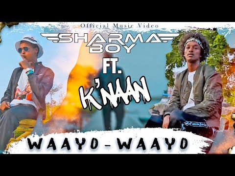 Sharma Boy ft. K'naan - Waayo Waayo (Official Music Video)