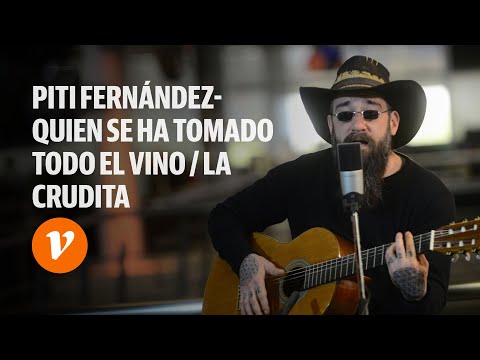 Piti Fernández - Quien se ha tomado todo el vino (La Mona) / La crudita (kapanga)
