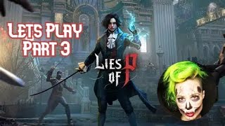 Lies of P Part 3 sadly my game crashed and I lost footage