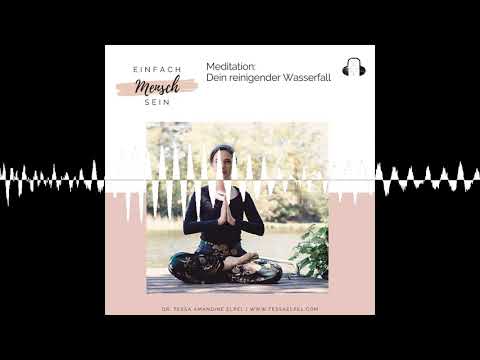 #37 Meditation: Dein reinigender Wasserfall