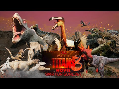The Path of Titans Movie 3 - WAR FOR GONDWA