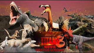 The Path of Titans Movie 3 - WAR FOR GONDWA