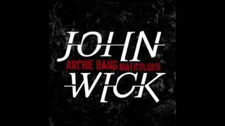 Archie Bang & maticulous - John Wick
