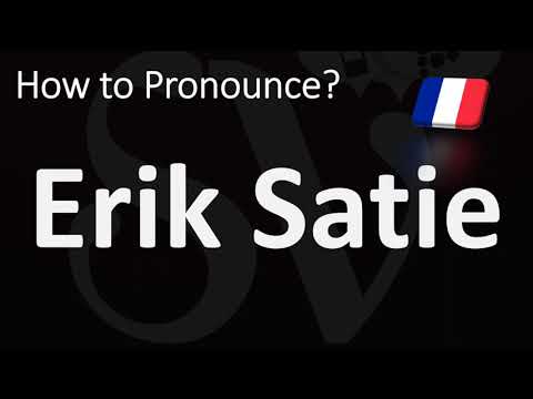 How to Pronounce Erik Satie? (CORRECTLY)