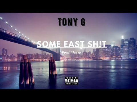 Tony G - Some East SH!t (Prod. Maaze) [Thizzler]