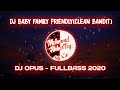 DJ BABY FAMILY FRIENDLY (CLEAN BANDIT) VIRAL TIKTOK - DJ OPUS FULLBASS 2020