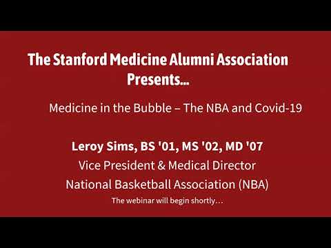 Stanford Medicine Alumni Association - Medicine in the Bubble - The NBA and Covid-19, Leroy Sims