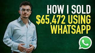 How I Sold $65,472 Using Whatsapp Marketing