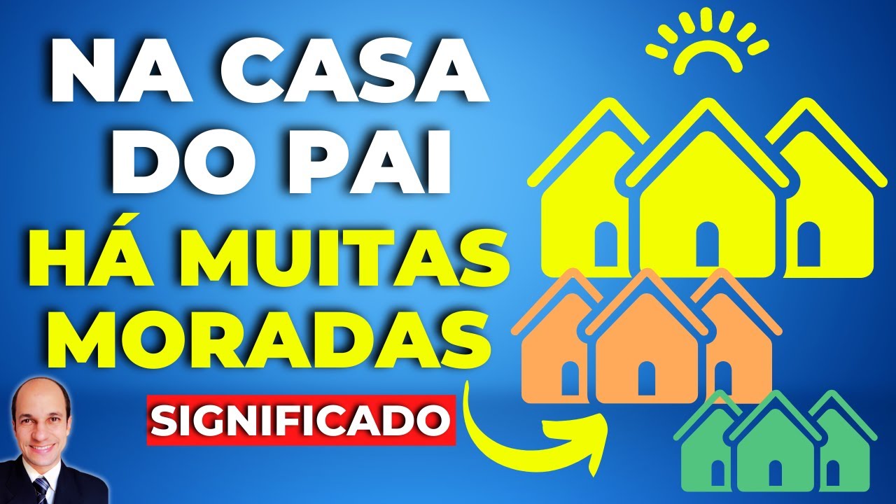 🏠 O que são as MUITAS MORADAS que Jesus diz que tem no céu?