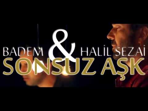 Badem & Halil Sezai - Sonsuz Aşk (2013)