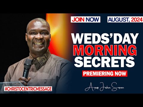 WEDNESDAY SECRETS, 14TH AUGUST 2024 - Apostle Joshua Selman Commanding Your Morning