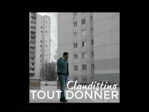 Clandistino - Tout Donner (Prod By Yam)