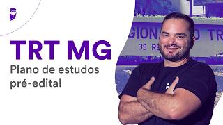 Concurso TRT MG: Plano de estudos pré-edital
