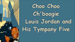 Choo Choo Ch&#39;boogie  Louis Jordan and His Tympany Five with Lyrics