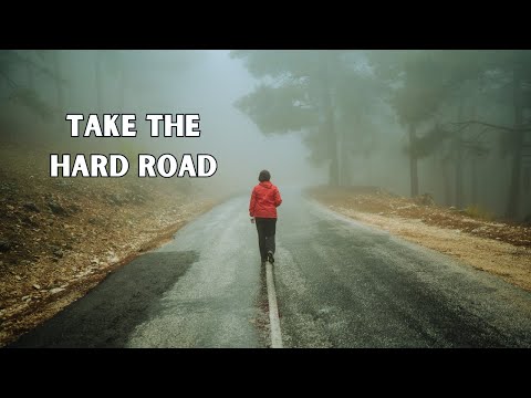 Take the hard road | motivational speech|