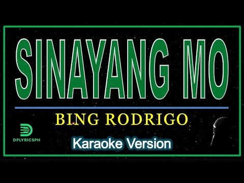 Bing Rodrigo - Sinayang Mo (karaoke version)